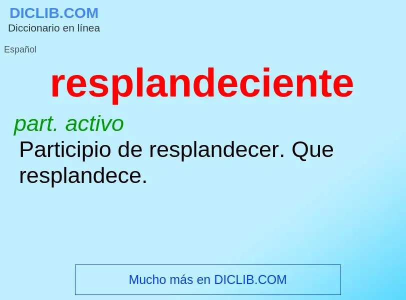 What is resplandeciente - meaning and definition