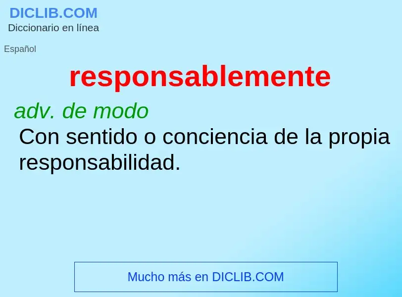 What is responsablemente - definition