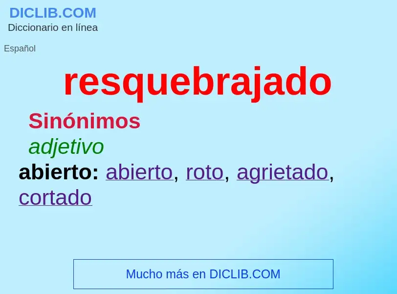 ¿Qué es resquebrajado? - significado y definición