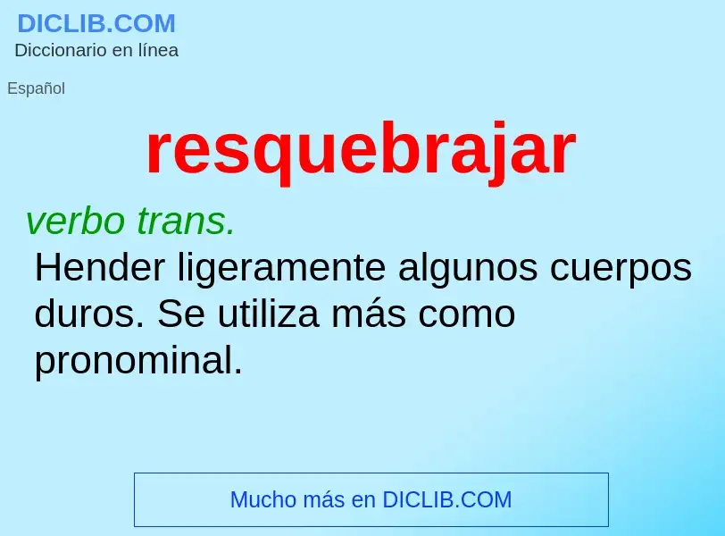 What is resquebrajar - meaning and definition