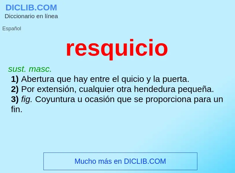 Was ist resquicio - Definition