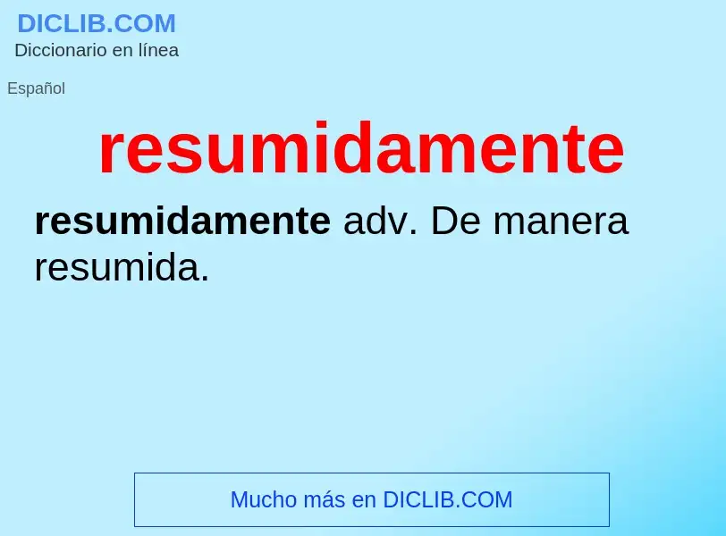 ¿Qué es resumidamente? - significado y definición