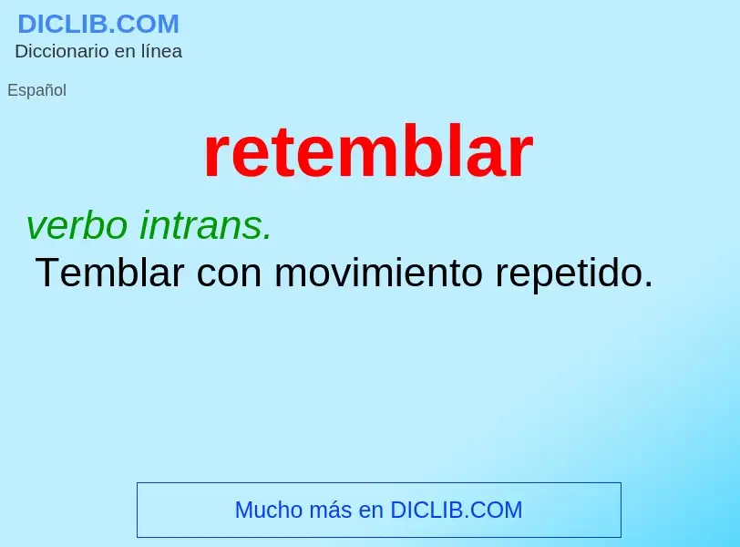 O que é retemblar - definição, significado, conceito