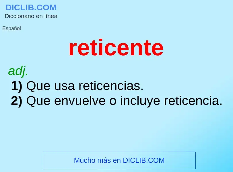 What is reticente - definition