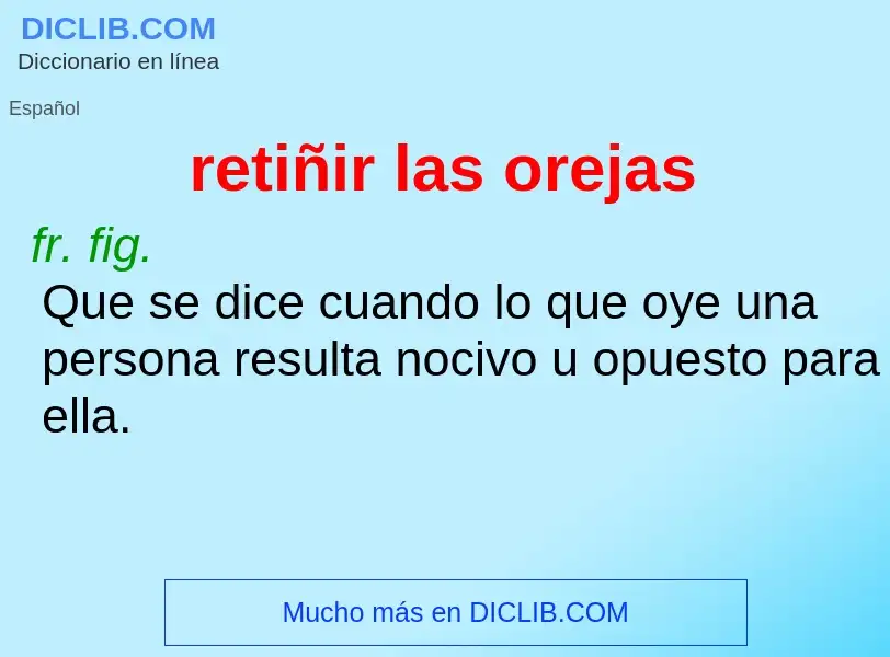 Wat is retiñir las orejas - definition