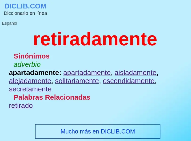 What is retiradamente - meaning and definition