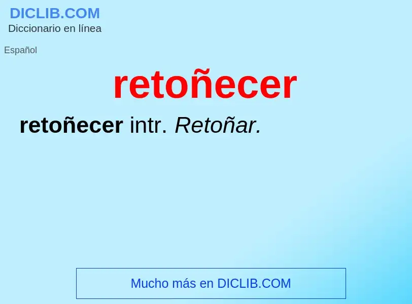 What is retoñecer - meaning and definition