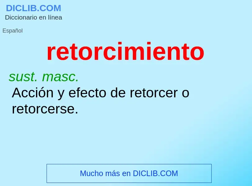 O que é retorcimiento - definição, significado, conceito