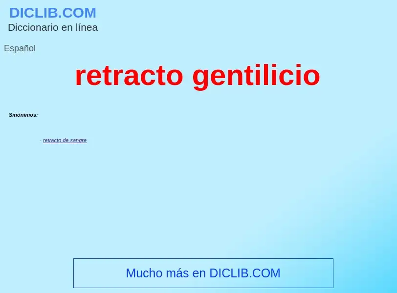 Wat is retracto gentilicio - definition