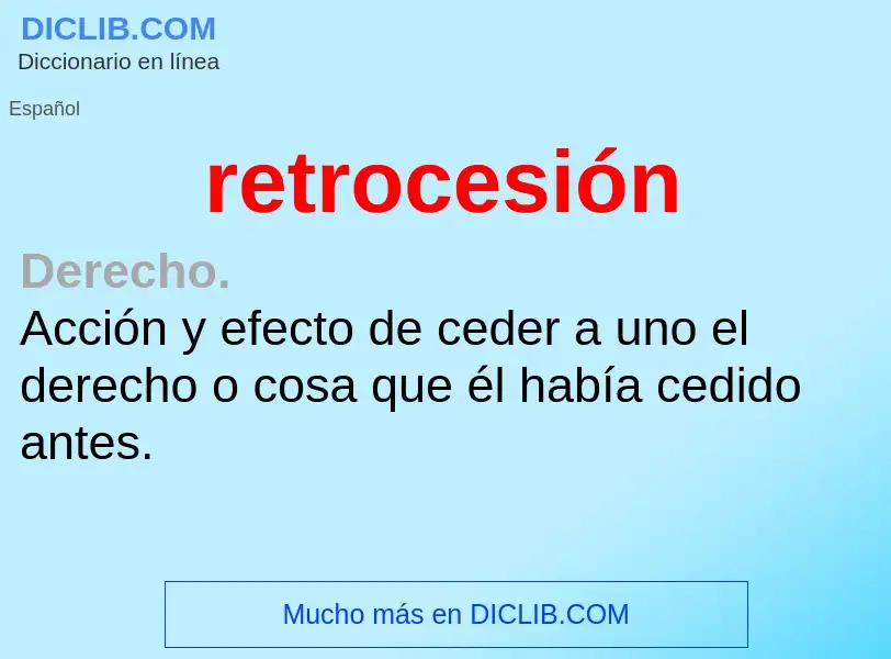 O que é retrocesión - definição, significado, conceito