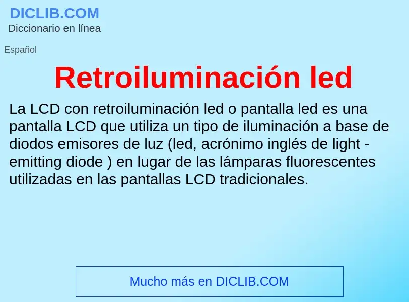 ¿Qué es Retroiluminación led? - significado y definición