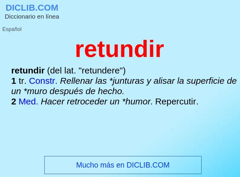 O que é retundir - definição, significado, conceito