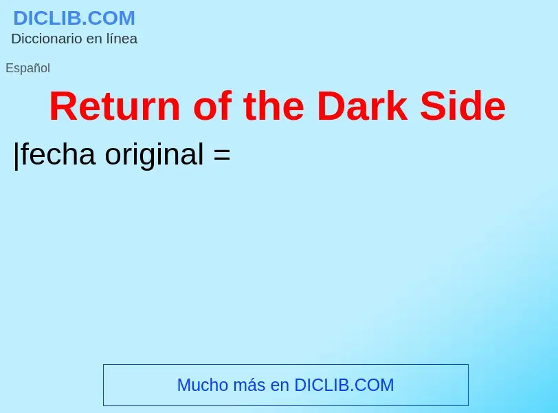 Wat is Return of the Dark Side - definition