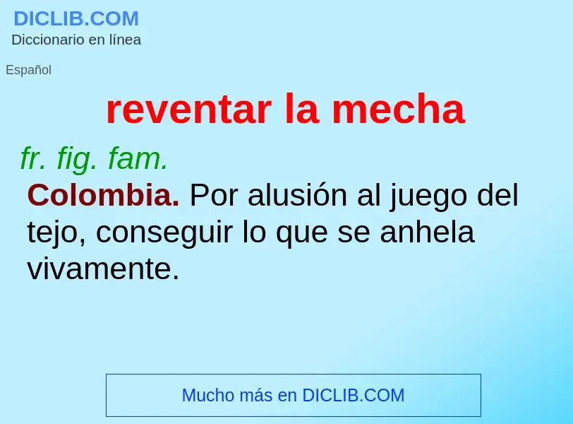 What is reventar la mecha - definition