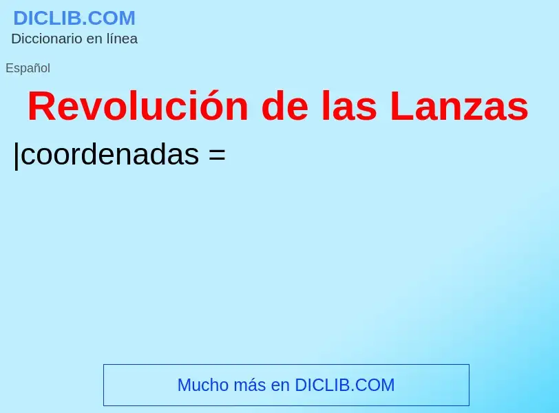 ¿Qué es Revolución de las Lanzas? - significado y definición