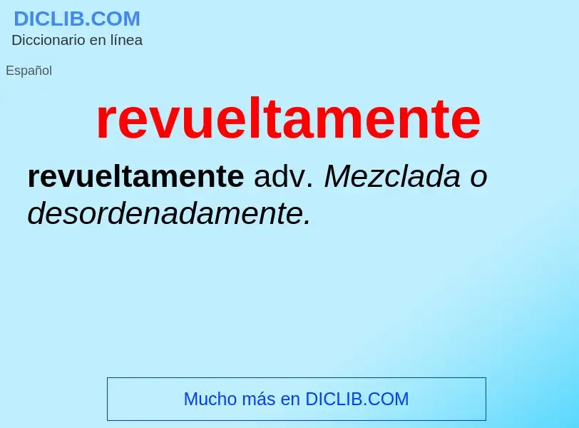 What is revueltamente - definition