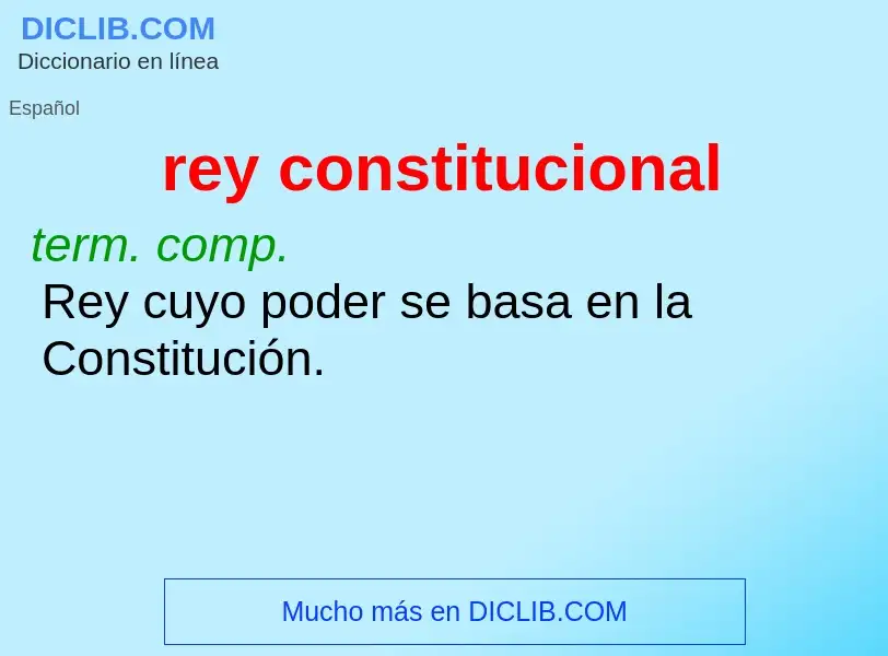 What is rey constitucional - meaning and definition