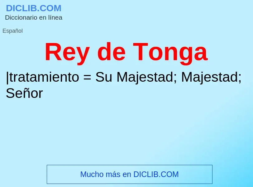 ¿Qué es Rey de Tonga? - significado y definición