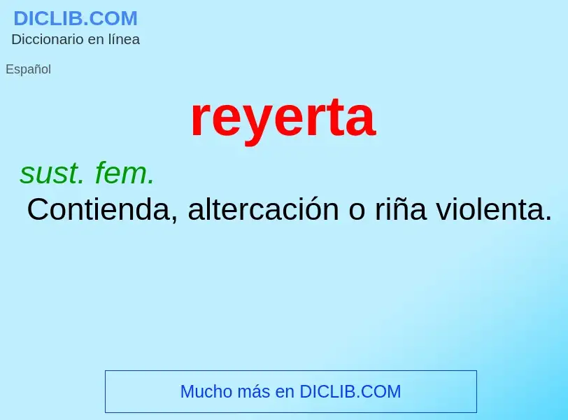 ¿Qué es reyerta? - significado y definición