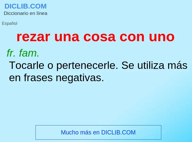 What is rezar una cosa con uno - meaning and definition