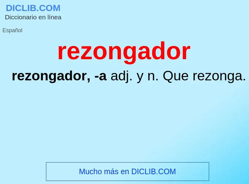 Wat is rezongador - definition