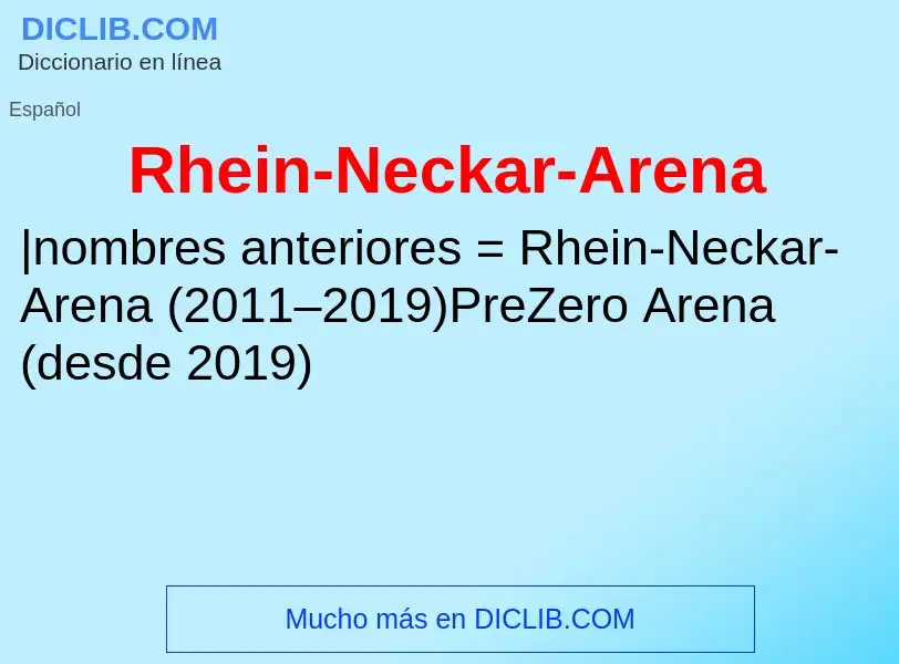 ¿Qué es Rhein-Neckar-Arena? - significado y definición