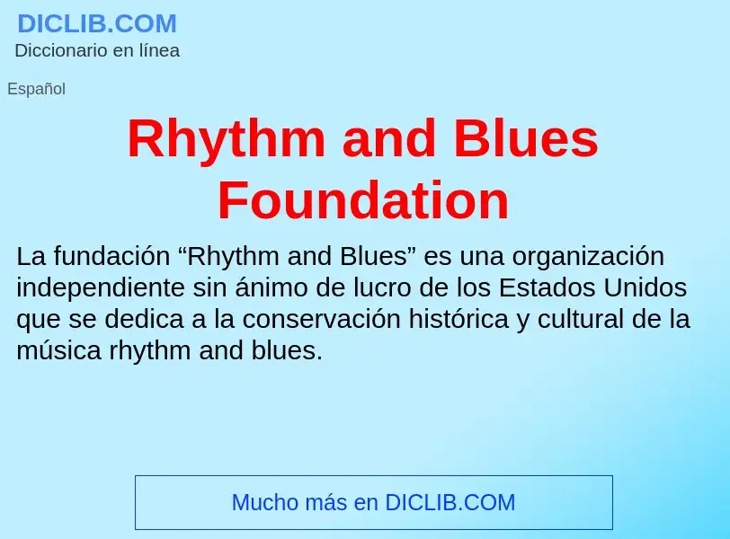 Что такое Rhythm and Blues Foundation - определение