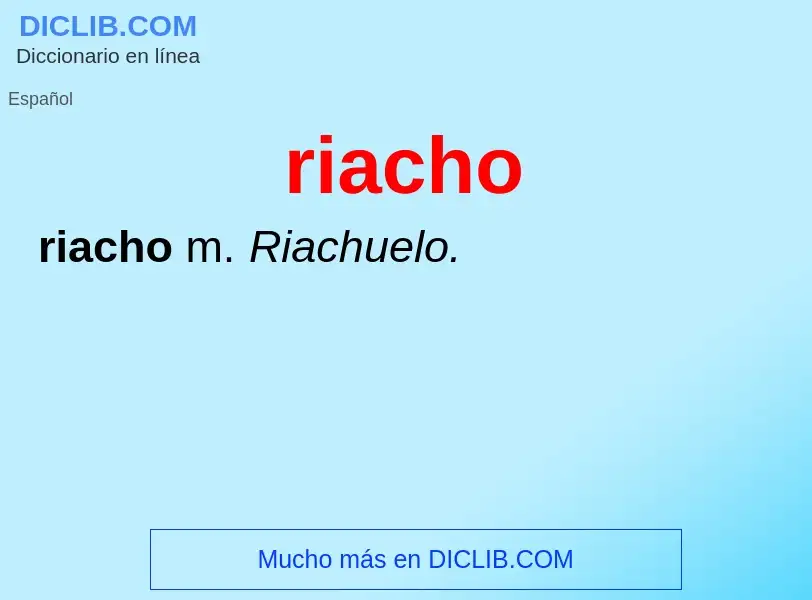 Wat is riacho - definition