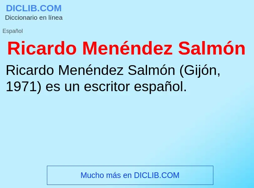 ¿Qué es Ricardo Menéndez Salmón? - significado y definición