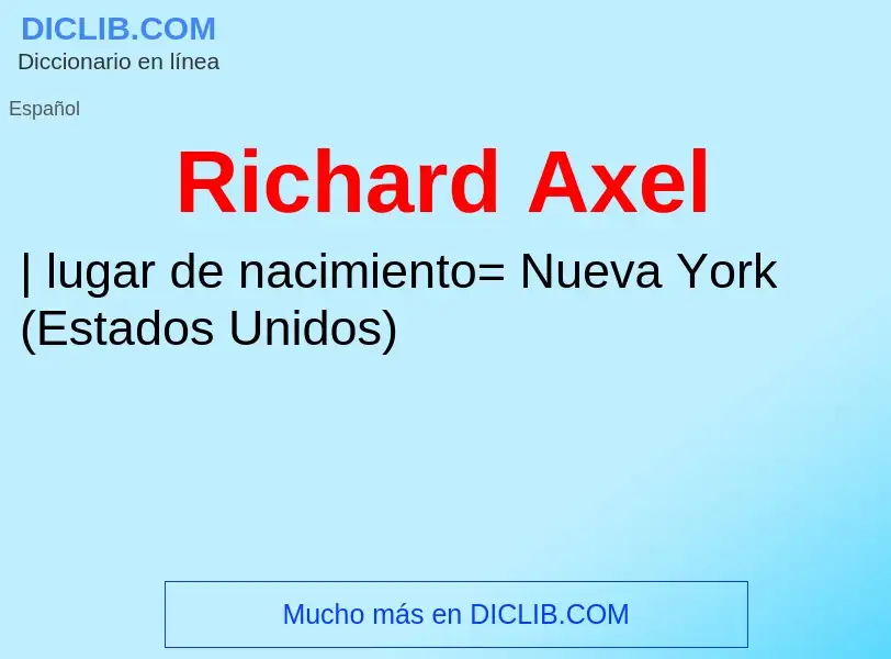 ¿Qué es Richard Axel? - significado y definición