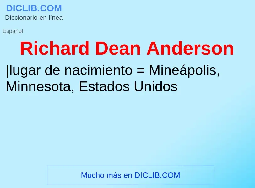 Wat is Richard Dean Anderson - definition