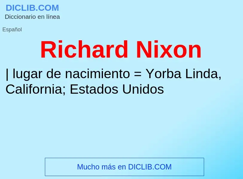 Che cos'è Richard Nixon - definizione