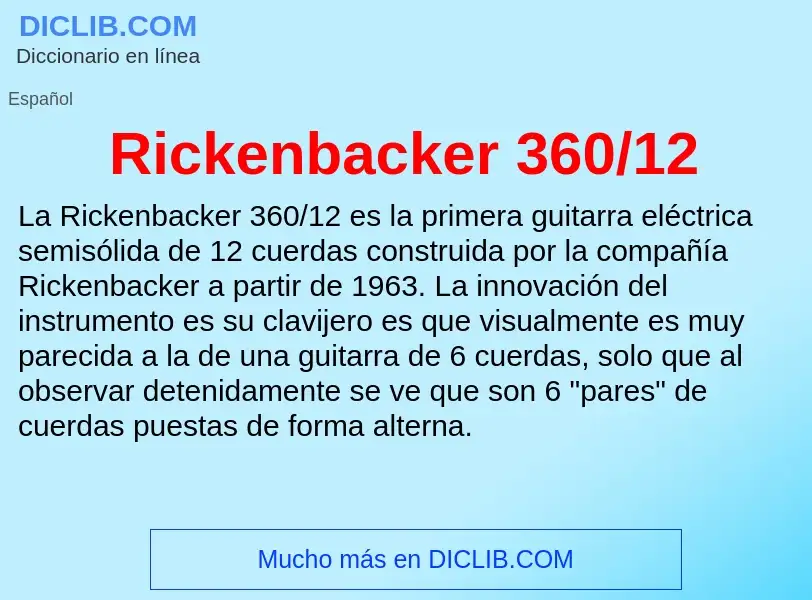 ¿Qué es Rickenbacker 360/12? - significado y definición