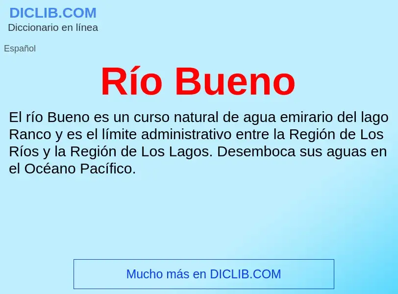 O que é Río Bueno - definição, significado, conceito