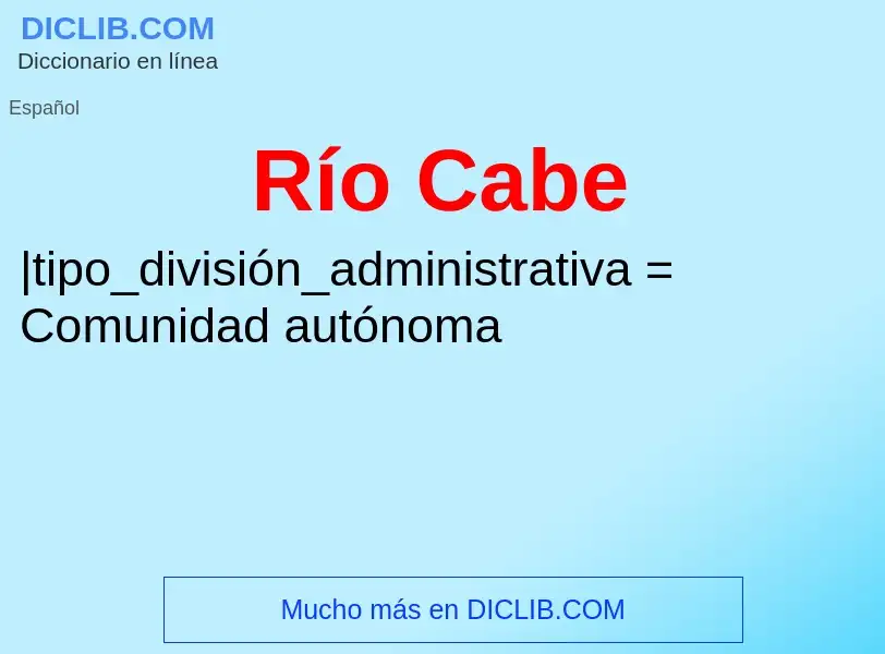 O que é Río Cabe - definição, significado, conceito