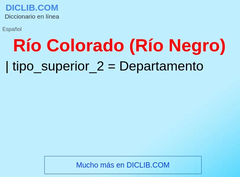 Che cos'è Río Colorado (Río Negro) - definizione