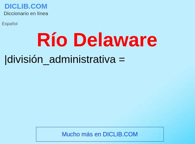 What is Río Delaware - definition