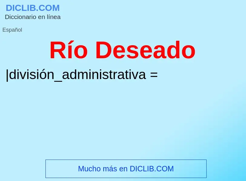 ¿Qué es Río Deseado? - significado y definición