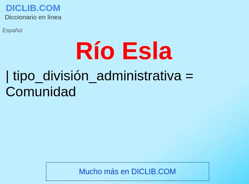 ¿Qué es Río Esla? - significado y definición