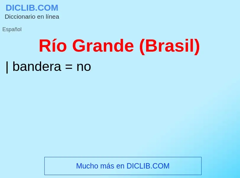 ¿Qué es Río Grande (Brasil)? - significado y definición