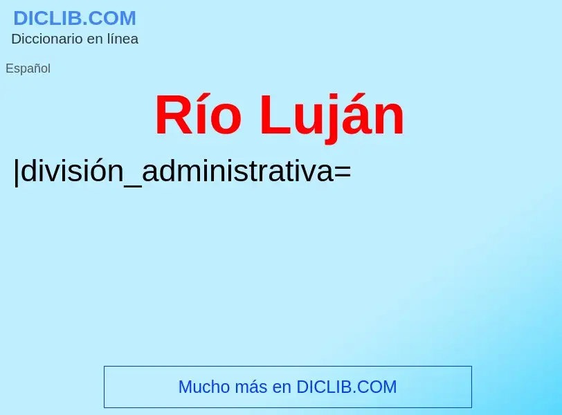 ¿Qué es Río Luján? - significado y definición