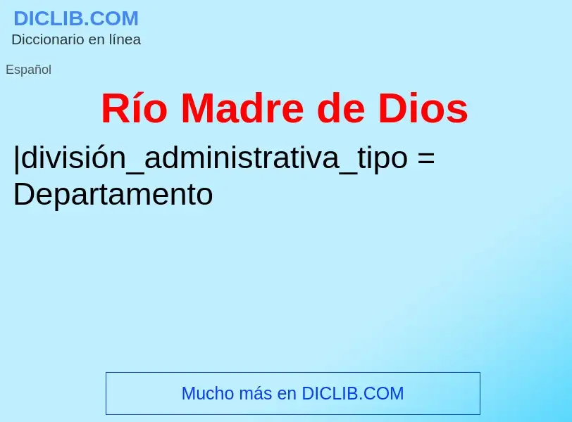 O que é Río Madre de Dios - definição, significado, conceito