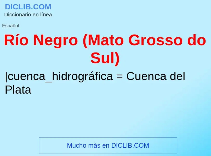 ¿Qué es Río Negro (Mato Grosso do Sul)? - significado y definición