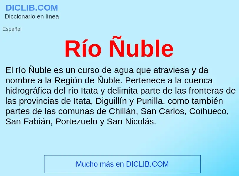 ¿Qué es Río Ñuble? - significado y definición