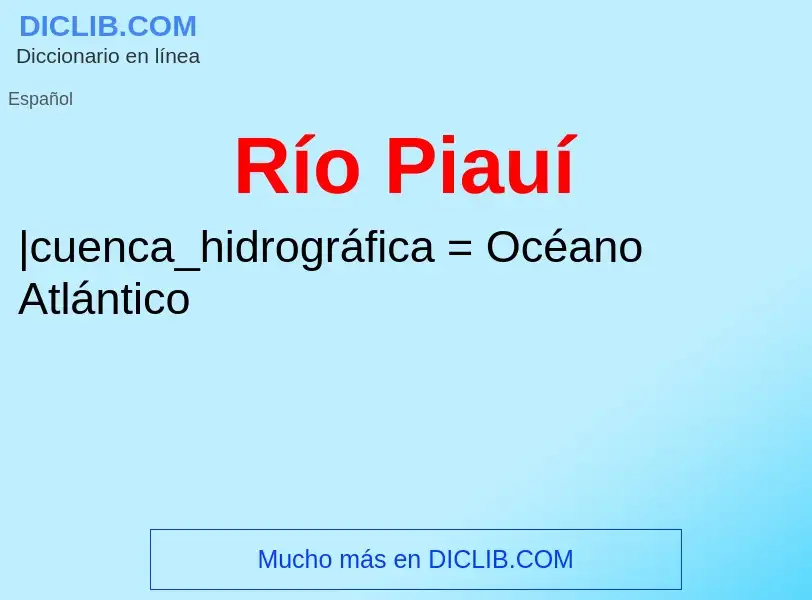 ¿Qué es Río Piauí? - significado y definición