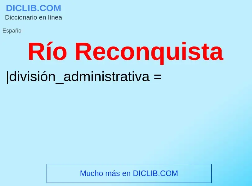 ¿Qué es Río Reconquista? - significado y definición