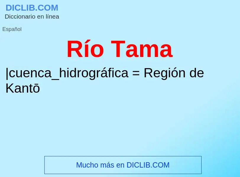 What is Río Tama - definition