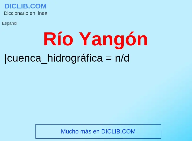 O que é Río Yangón - definição, significado, conceito