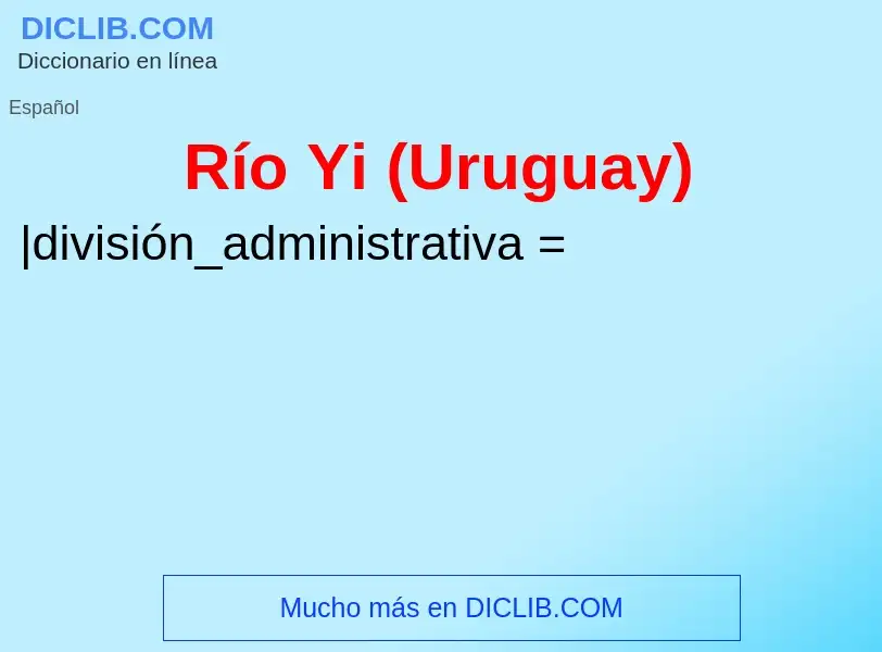 What is Río Yi (Uruguay) - definition