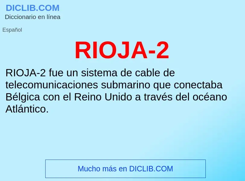 Wat is RIOJA-2 - definition